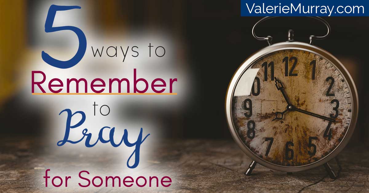 5 Ways to Remember to Pray for Someone