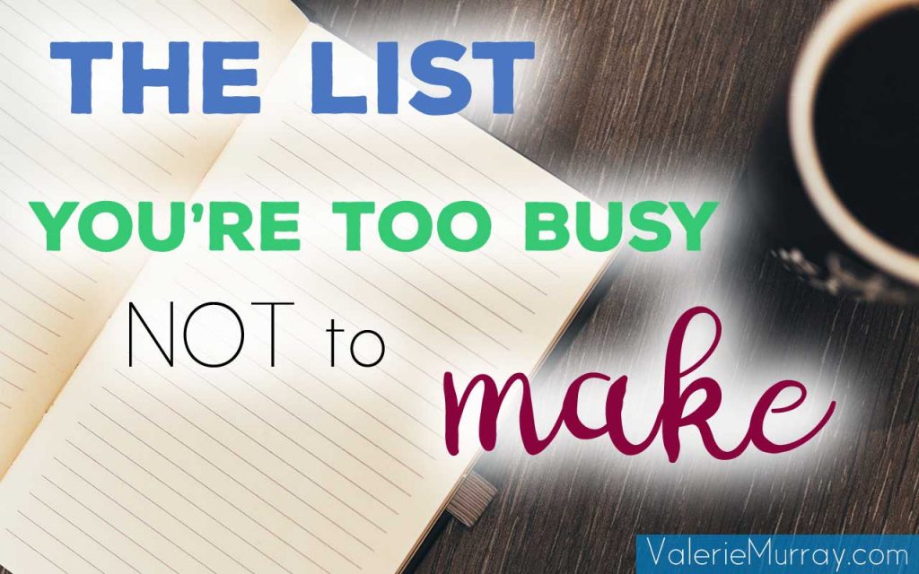 The List You’re Too Busy Not To Make